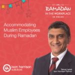 Accommodating muslim employees during Ramadan