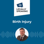 Legally Speaking - Birth Injury