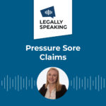 Legally Speaking - Pressure Sore Claims