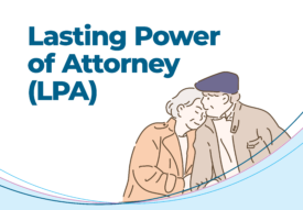Understand the importance of having a Lasting Power of Attorney